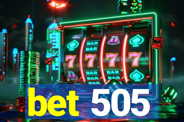 bet 505